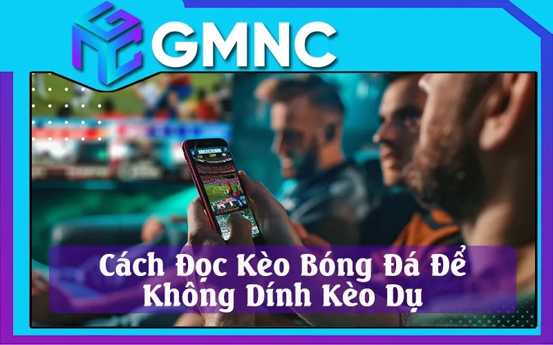 Cách Đọc Kèo Bóng Đá